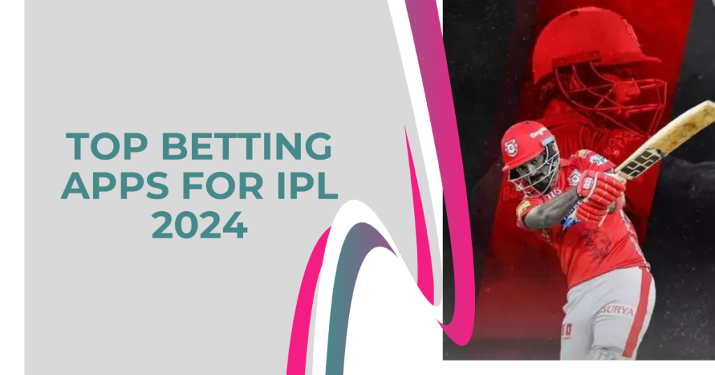 List of Top Betting Apps for IPL 2024