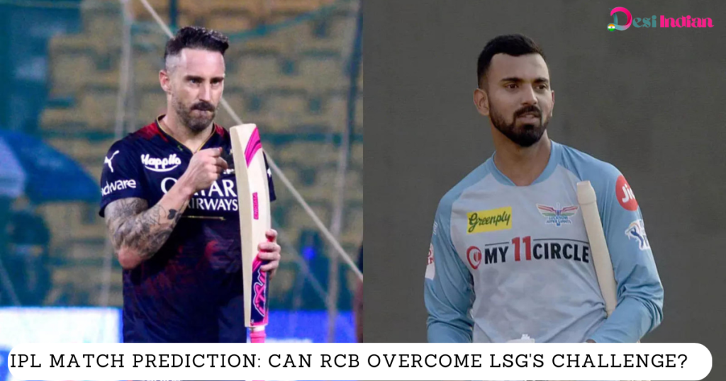 IPL Match Prediction: RCB vs LSG - Can RCB emerge victorious against LSG's challenge?