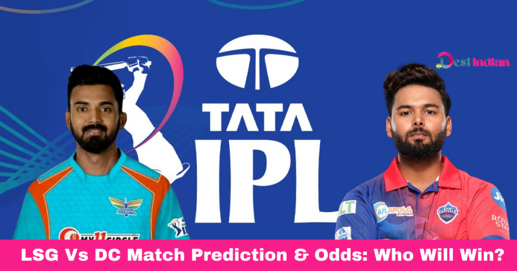 Get the odds for LSG vs DC match prediction and find out who will win.