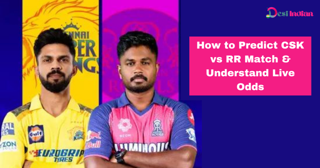 The Excitement Begins: CSK vs RR IPL Match Prediction & Live Odds